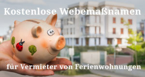 Read more about the article Kostenlose Werbemaßnahmen für Vermieter von Ferienwohnungen – TOP 3